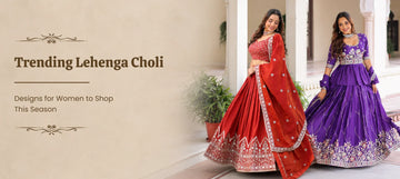 Trending Lehenga Choli Designs for Women to Shop This Season
