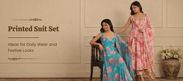 Printed Suit Set Ideas for Daily Wear and Festive Looks