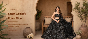 Latest Women’s Ethnic Wear Trends for Poshakmart Online Shoppers Today